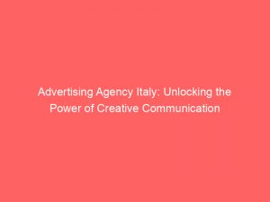 advertising agency italy unlocking the power of creative communication 373734 1