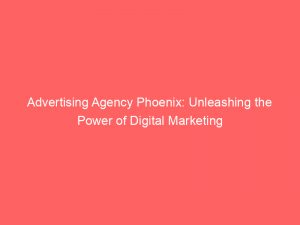 advertising agency phoenix unleashing the power of digital marketing 373828 1