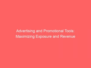 advertising and promotional tools maximizing exposure and revenue 374034 1