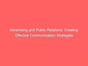 advertising and public relations creating effective communication strategies 374082 1