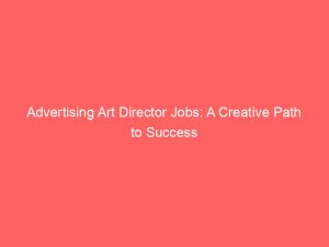 advertising art director jobs a creative path to success 374190 1