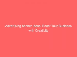 advertising banner ideas boost your business with creativity 374316 1