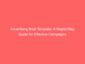 advertising brief template a stepbystep guide for effective campaigns 374464 1