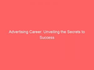 Advertising Career Unveiling The Secrets To Success 374678 1