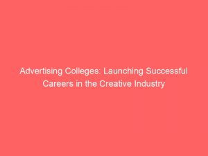 Advertising Colleges Launching Successful Careers In The Creative Industry 374740 1