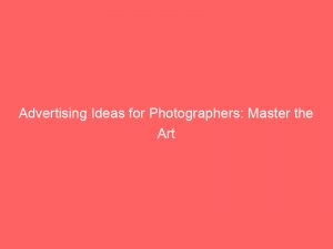 advertising ideas for photographers master the art 378478 1