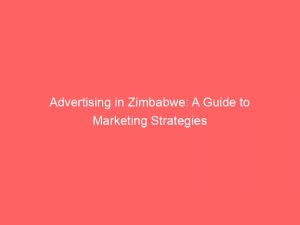 advertising in zimbabwe a guide to marketing strategies 379188 1