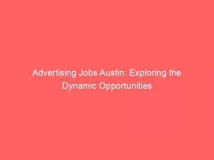 advertising jobs austin exploring the dynamic opportunities 378986 1