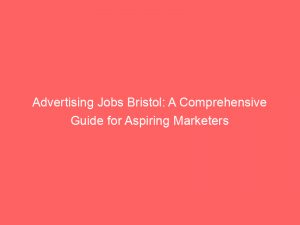 advertising jobs bristol a comprehensive guide for aspiring marketers 378978 1