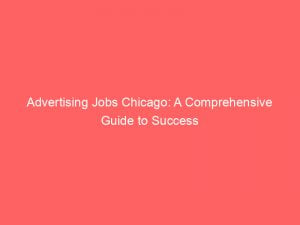 advertising jobs chicago a comprehensive guide to success 379816 1