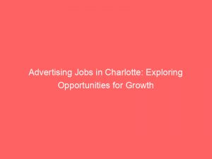 advertising jobs in charlotte exploring opportunities for growth 379138 1