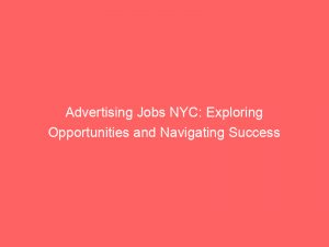 advertising jobs nyc exploring opportunities and navigating success 379374 1