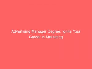 advertising manager degree ignite your career in marketing 379892 1