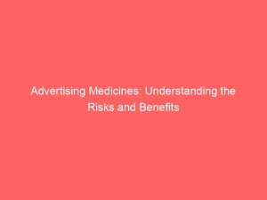 Advertising Medicines: Understanding the Risks and Benefits 1 advertising medicines understanding the risks and benefits 380112 1