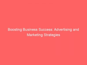 boosting business success advertising and marketing strategies 373982 1