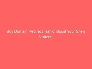 buy domain redirect traffic boost your sites visitors 381380 1