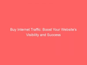 buy internet traffic boost your websites visibility and success 381230 1