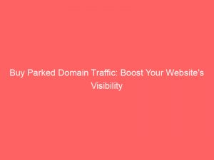 buy parked domain traffic boost your websites visibility 381304 1