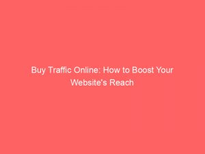 buy traffic online how to boost your websites reach 381350 1