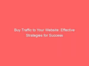 buy traffic to your website effective strategies for success 381626 1