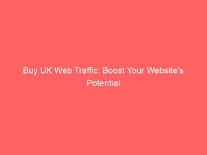 buy uk web traffic boost your websites potential 381746 1