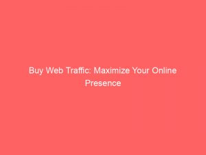 buy web traffic maximize your online presence 381220 1