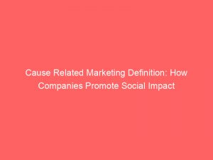 cause related marketing definition how companies promote social impact 345176 1