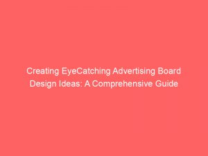 creating eyecatching advertising board design ideas a comprehensive guide 374388 1