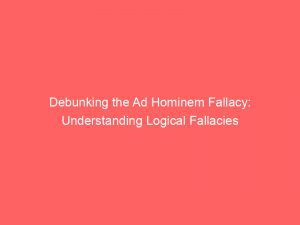 Debunking The Ad Hominem Fallacy: Understanding Logical Fallacies Advertisement;, Advertisements, Advertiser, Advertisers, Advertising