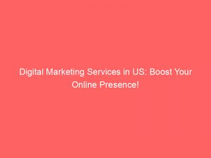 digital marketing services in us boost your online presence 345264 1