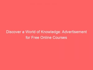 discover a world of knowledge advertisement for free online courses 354222 1