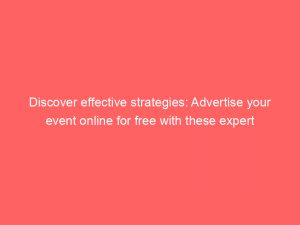 Discover Effective Strategies Advertise Your Event Online For Free With These Expert Tips 353382 1