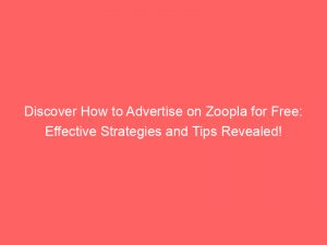 discover how to advertise on zoopla for free effective strategies and tips revealed 353032 1