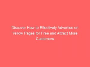 discover how to effectively advertise on yellow pages for free and attract more customers 353018 1