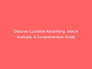 discover lucrative advertising jobs in australia a comprehensive guide 379078 1