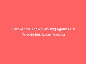 discover the top advertising agencies in philadelphia expert insights 362850 1