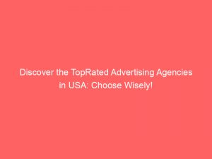 discover the toprated advertising agencies in usa choose wisely 373396 1