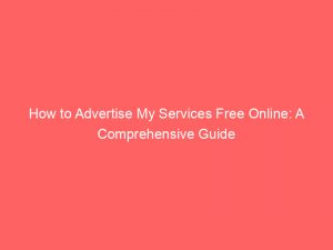 how to advertise my services free online a comprehensive guide 352536 1