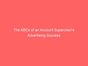 the abcs of an account supervisors advertising success 347728 1