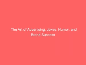 the art of advertising jokes humor and brand success 379478 1