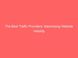 the best traffic providers maximizing website visibility 382648 1