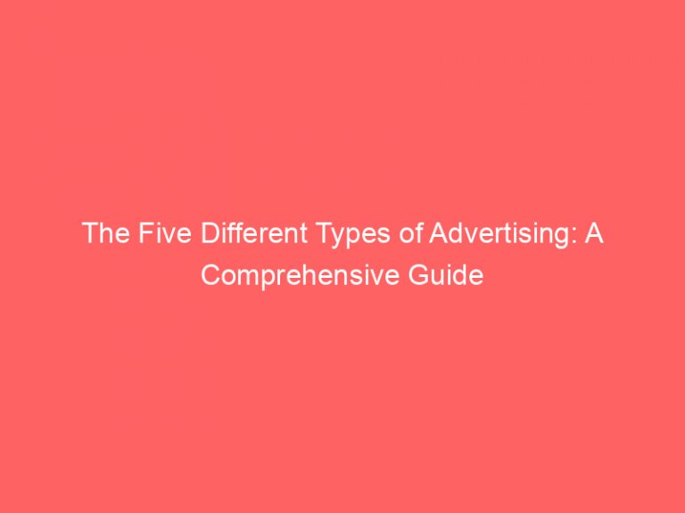 The Five Different Types Of Advertising: A Comprehensive Guide - FroggyAds