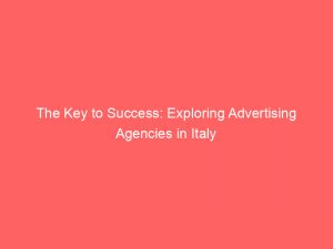 the key to success exploring advertising agencies in italy 362698 1