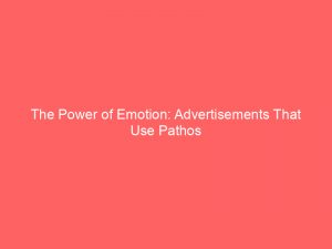 the power of emotion advertisements that use pathos 359535 1