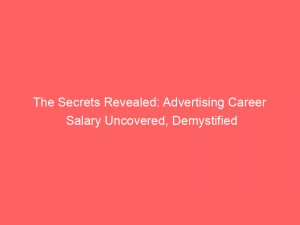 the secrets revealed advertising career salary uncovered demystified 374642 1