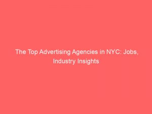 the top advertising agencies in nyc jobs industry insights 373502 1