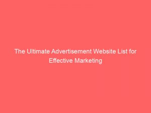 the ultimate advertisement website list for effective marketing 359013 1