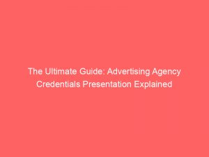 the ultimate guide advertising agency credentials presentation explained 373684 1