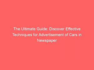 the ultimate guide discover effective techniques for advertisement of cars in newspaper 354902 1