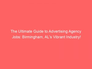 the ultimate guide to advertising agency jobs birmingham als vibrant industry 373754 1